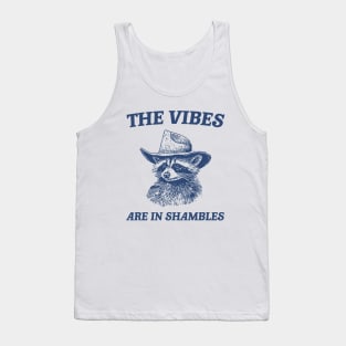 The Vibes Are In Shambles, Raccoon T Shirt, Weird T Shirt, Meme T Shirt, Trash Panda T Shirt, Unisex Tank Top